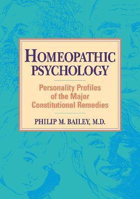 Homeopathic Psychology(English, Paperback, BAILEY Philip M. M.D.)