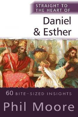 Straight to the Heart of Daniel and Esther(English, Paperback, Moore Phil)