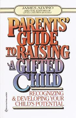 Parent's Guide to Raising a Gifted Child(English, Paperback, Alvino James)