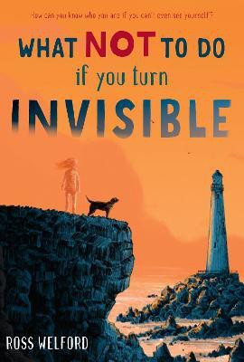 What Not to Do If You Turn Invisible(English, Hardcover, Welford Ross)