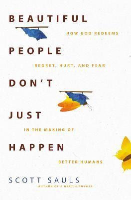 Beautiful People Don't Just Happen(English, Paperback, Sauls Scott)