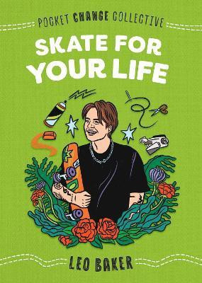 Skate for Your Life(English, Paperback, Baker Leo)
