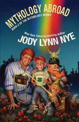 Mythology Abroad(English, Paperback, Nye Jody Lynn)