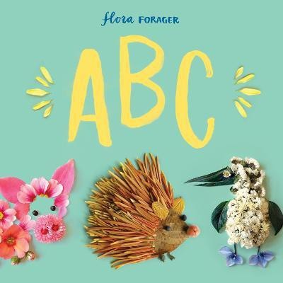 Flora Forager ABC(English, Hardcover, Collins Bridget Beth)