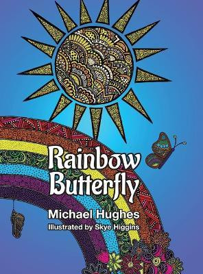 Rainbow Butterfly(English, Hardcover, Hughes Michael)