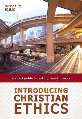 Introducing Christian Ethics(English, Paperback, Rae Scott)