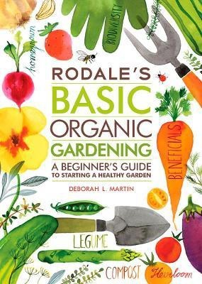 Rodale's Basic Organic Gardening(English, Paperback, Martin Deborah L.)