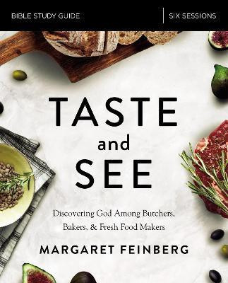 Taste and See Bible Study Guide(English, Paperback, Feinberg Margaret)