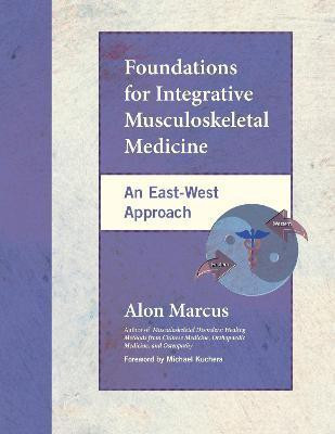 Foundations for Integrative Musculoskeletal Medicine(English, Hardcover, Marcus Alon)