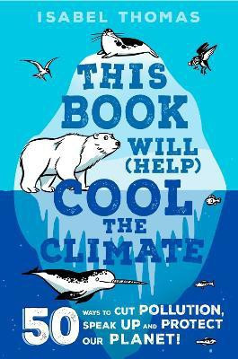 This Book Will (Help) Cool the Climate(English, Hardcover, Thomas Isabel)
