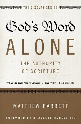 God's Word Alone---The Authority of Scripture(English, Paperback, Barrett Matthew)