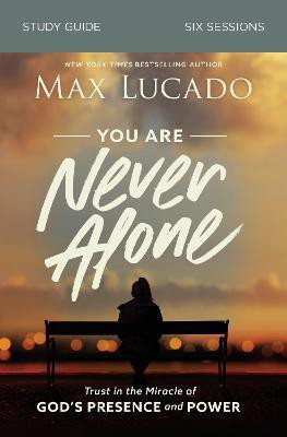 You Are Never Alone Study Guide(English, Paperback, Lucado Max)
