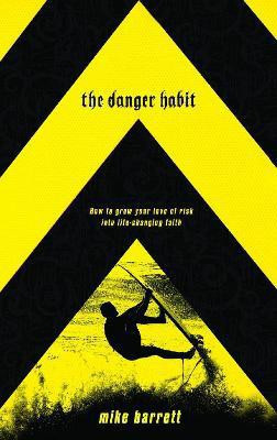 The Danger Habit(English, Paperback, Barrett Michael)