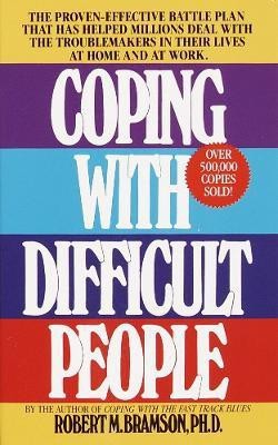 Coping with Difficult People(English, Paperback, Bramson Robert M. PhD.)