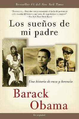 Los suenos de mi padre: Una historia de raza y herencia / Dreams From My Father(Spanish, Paperback, Obama Barack)