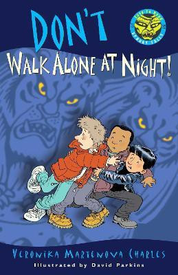 Don't Walk Alone at Night!(English, Paperback, Charles Veronika Martenova)
