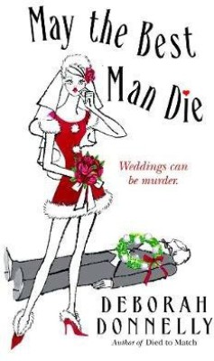 May the Best Man Die(English, Paperback, Donnelly Deborah)