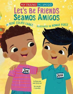 Let's Be Friends / Seamos Amigos(English, Hardcover, Colato Lainez Rene)