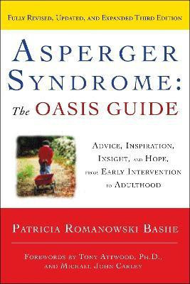 Asperger Syndrome: The OASIS Guide, Revised Third Edition(English, Paperback, Bashe Patricia Romanowski)