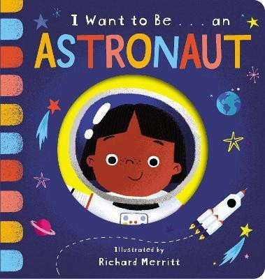 I Want to Be... an Astronaut(English, Board book, Davies Becky)