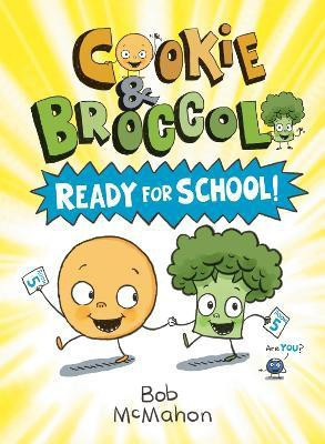 Cookie & Broccoli: Ready for School!: A Graphic Novel(English, Paperback, McMahon Bob)