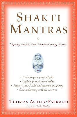 Shakti Mantras(English, Paperback, Ashley-Farrand Thomas)