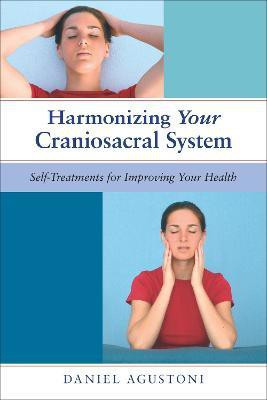 Harmonizing Your Craniosacral System(English, Paperback, Agustoni Daniel)