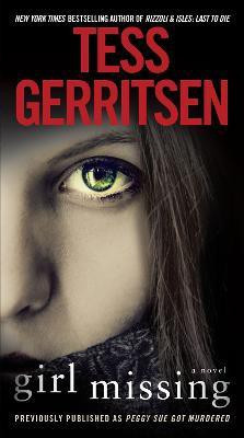 Girl Missing (Previously published as Peggy Sue Got Murdered)(English, Paperback, Gerritsen Tess)