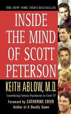 Inside the Mind of Scott Peterson(English, Paperback, Ablow Keith Russell)