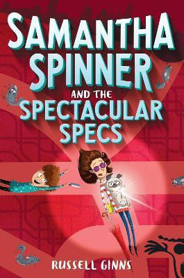 Samantha Spinner And The Spectacular Specs(English, Paperback, Ginns Russell)