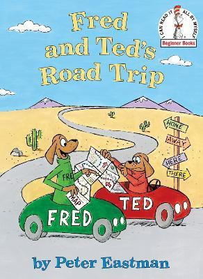 Fred and Ted's Road Trip(English, Hardcover, Eastman Peter)