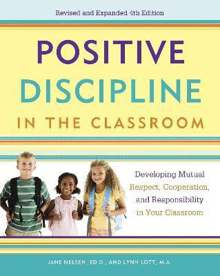 Positive Discipline in the Classroom(English, Paperback, Nelsen Jane)