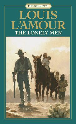 The Lonely Men: The Sacketts(English, Paperback, L'Amour Louis)