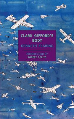 Clark Gifford's Body(English, Paperback, Introduc Kenneth Fearing)