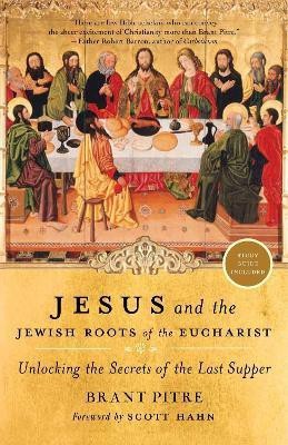 Jesus and the Jewish Roots of the Eucharist(English, Paperback, Pitre Brant)