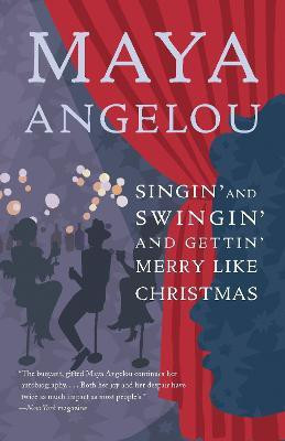 Singin' and Swingin' and Gettin' Merry Like Christmas(English, Paperback, Angelou Maya)
