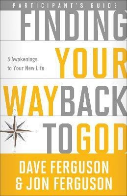 Finding your Way Back to God (Participant's Guide)(English, Paperback, Ferguson Dave)