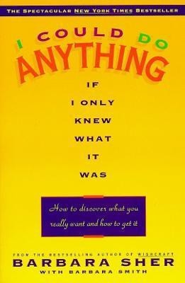 I Could Do Anything If I Only Knew What It Was(English, Paperback, Sher Barbara)