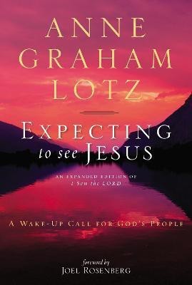 Expecting to See Jesus(English, Paperback, Lotz Anne Graham)