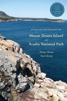 Guide to the Geology of Mount Desert Island and Acadia National Park(English, Paperback, Braun Duane)