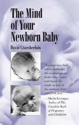The Mind of Your Newborn Baby(English, Paperback, Chamberlain David)