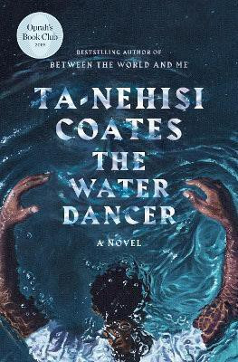 The Water Dancer(English, Hardcover, Coates Ta-Nehisi)