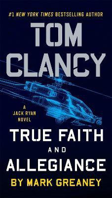 Tom Clancy True Faith and Allegiance(English, Paperback, Greaney Mark)
