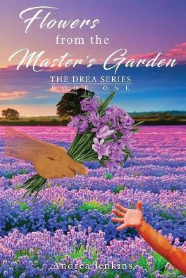 Flowers from the Master's Garden(English, Paperback, Jenkins Andrea)