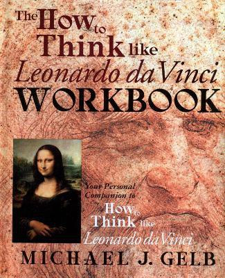 The How to Think Like Leonardo da Vinci Workbook(English, Hardcover, Gelb Michael J.)