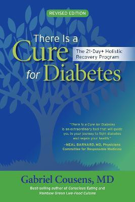 There Is a Cure for Diabetes, Revised Edition(English, Paperback, Cousens Gabriel)