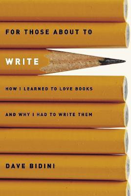 For Those About to Write(English, Paperback, Bidini Dave)