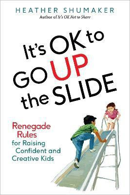 It's Ok to Go Up the Slide(English, Paperback, Shumaker Heather)