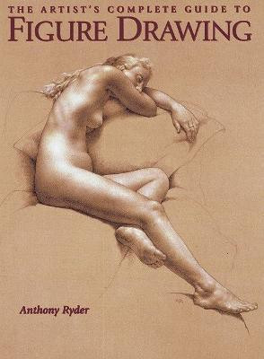 Artist's Complete Guide to Figure Drawing, The(English, Paperback, Ryder A)