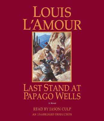 Last Stand at Papago Wells(English, CD-Audio, L'Amour Louis)